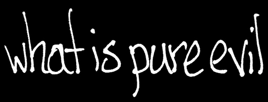 what is pure evil